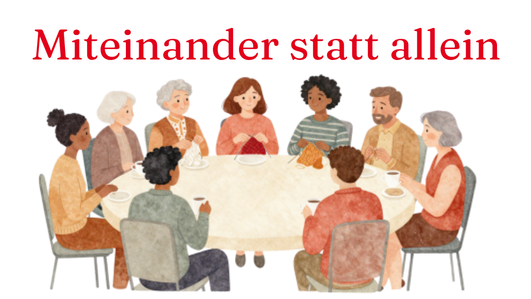 Das Bild zeigt einen Tisch, um den 9 Menschen sitzen, darüber der Schriftzug 'Miteinander statt allein'