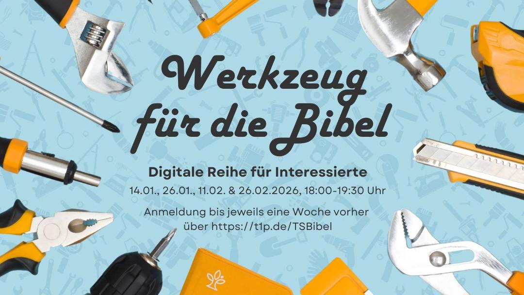 Das Bild zeigt einen Ring aus verschiedenen Werkzeugen, der im Mittelpunkt den Hinweis auf die Veranstaltungen 'Werkzeug für die Bibel' enthält.